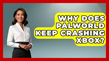 Why Does Palworld Keep Crashing Xbox? - Video Gamers Vault