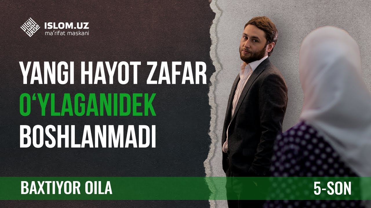 Yangi hayot Zafar o'ylagandek boshlanmadi | Baxtiyor oila 5-son