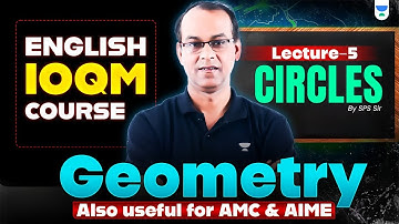 L-5 Circles | LIVE IOQM English Course | Suyash Pratap Singh #ioqm