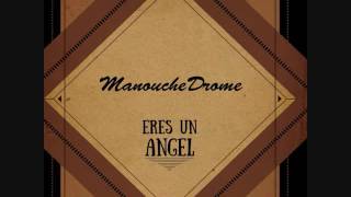 ManoucheDrome  ~ Eres un Angel