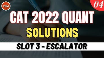 CAT 2022 Slot 3 Quant Solutions | Escalator | Question & Answer | CAT 2022 Prep