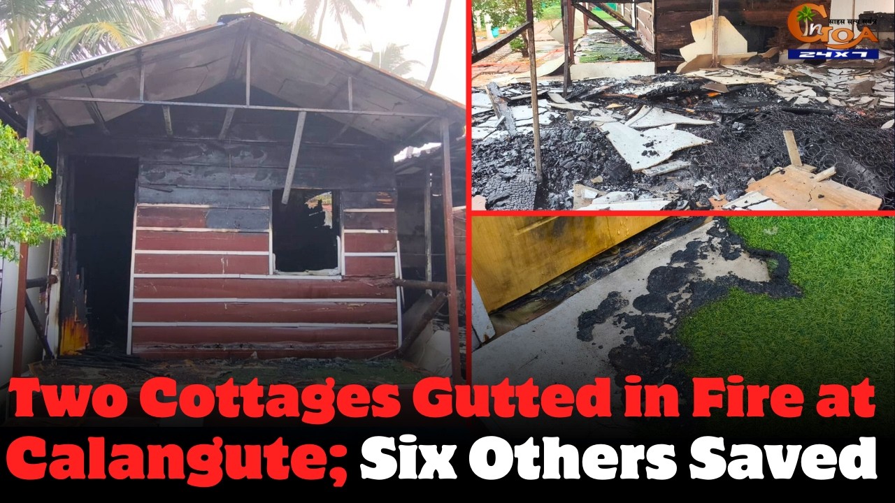 В Калангуте сгорели два коттеджа, еще шесть удалось спасти.