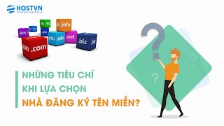 Những tiêu chí khi lựa chọn nhà đăng ký tên miền? | HOSTVN