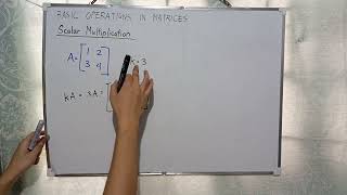 Basic Operations in Matrices: Scalar Multiplication
