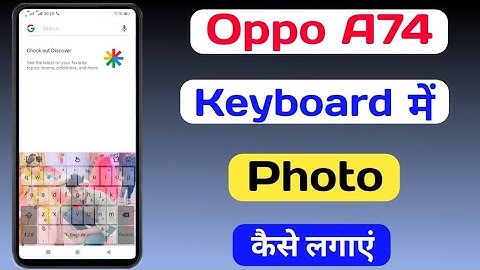 How To Set Keyboard Photo On Oppo A74 || Oppo A74 Keyboard Me Photo Kaise Lagaye