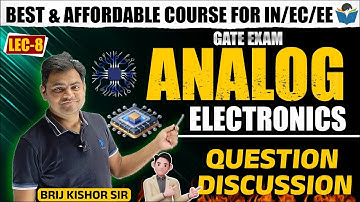 Lec 8 Question Discussion || Analog Electronics || Brij Kishor || GATE-2022