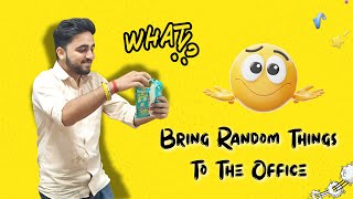 We did “bring random things to the office”… and it turned out hilarious