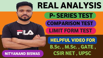 Real analysis| p- series test | comparison test | limit form test |convergence of infinite series