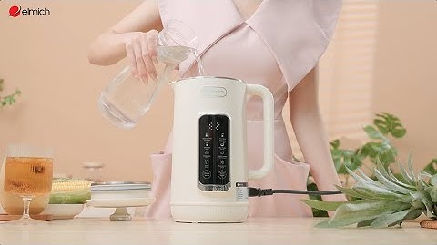 Hướng dẫn sử dụng Máy làm sữa hạt Elmich 1L CBE-8650: Tiết kiệm thời gian, công sức chế biến món ăn