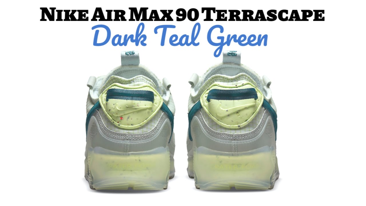 DARK TEAL GREEN Nike Air Max 90 Terrascape DETAILED LOOK and Release Update  - YouTube