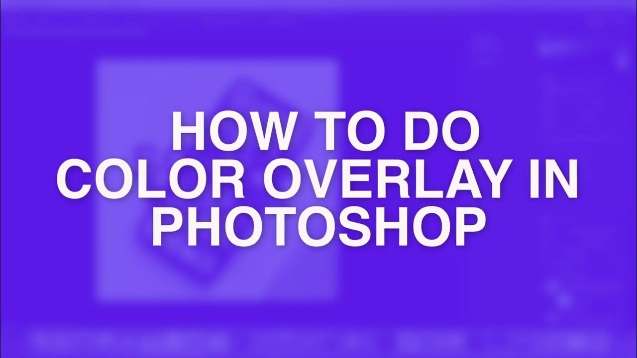 How To Do Color Overlay In Photoshop 2024 YouTube how-to-do-color-overlay-in-photoshop-2024-youtube