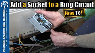 How to add a socket to a ring final circuit. How to fit & wire a socket. Add socket to ring main!
