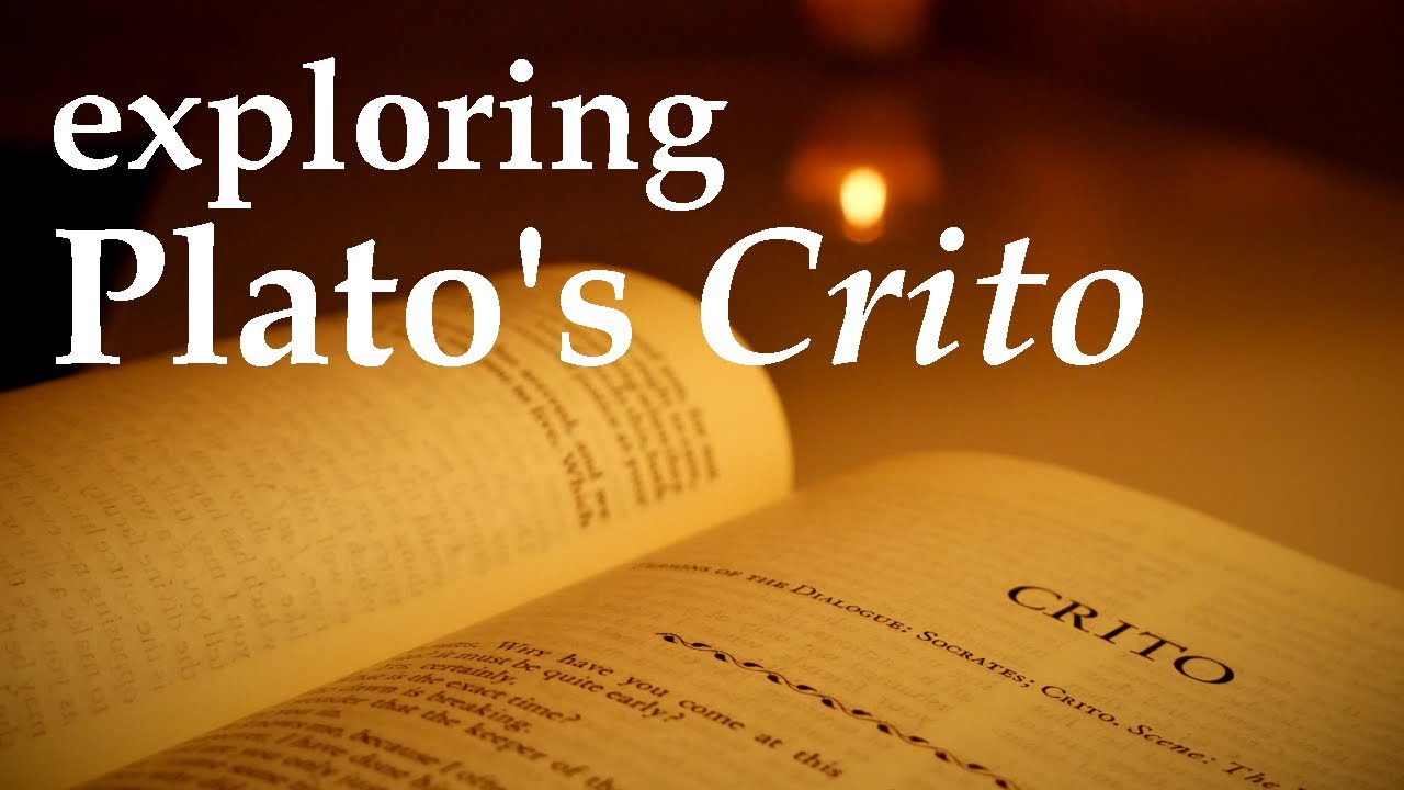 PLATO'S CRITO Explained Socrates vs. Crito on Obedience to the Law