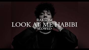 rakhim - look at me habibi | slowed