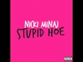 Nicki Minaj- Stupid Hoe- LYRICS