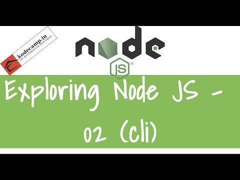 Node JS : 03 : Exploring Node JS : 02 (CLI) | Hindi