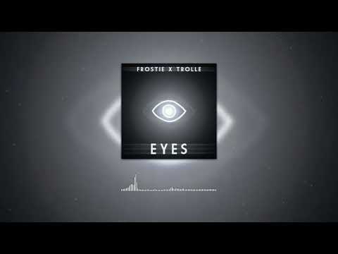 Frostie & Trolle - Eyes
