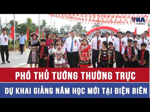 Permanent Deputy Prime Minister Pham Gia Tuc Attends New School Year Opening Ceremony in Dien Bie...
