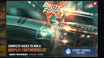 Bentley Continental GT DAY 4 | Need for speed no limits Brute Force • Special Event
