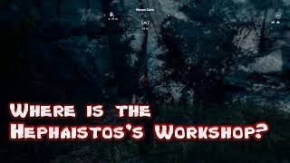 How to find the Hephaistos's Workshop? Where is the Hephaistos's Workshop?