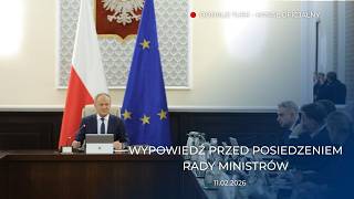 Donald Tusk: Wypowiedź przed posiedzeniem Rady Ministrów, 11.02.2026
