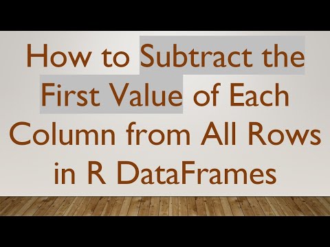 How to Subtract the First Value of Each Column from All Rows in R DataFrames