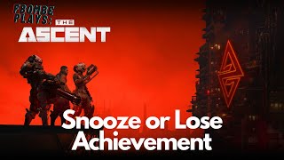 The Ascent - Snooze or Lose Achievement Guide