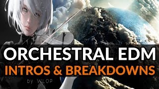 How To Write Orchestral EDM Intros, Breakdowns & Outros