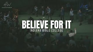 Video thumbnail of "BELIEVE FOR IT / SOMETHING HAS TO BREAK  | Indiana Bible College"