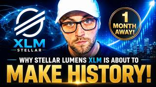 Why Stellar Lumens XLM Is About To MAKE HISTORY (1 Month Away!)