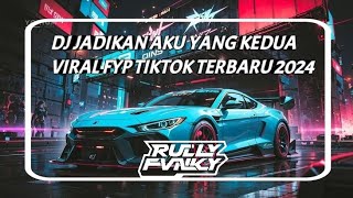 DJ JADIKAN AKU YANG KEDUA FULL SONG BY RULLY FVNKY VIRAL FYP TIKTOK TERBARU 2024 YANG KALIAN CARI!