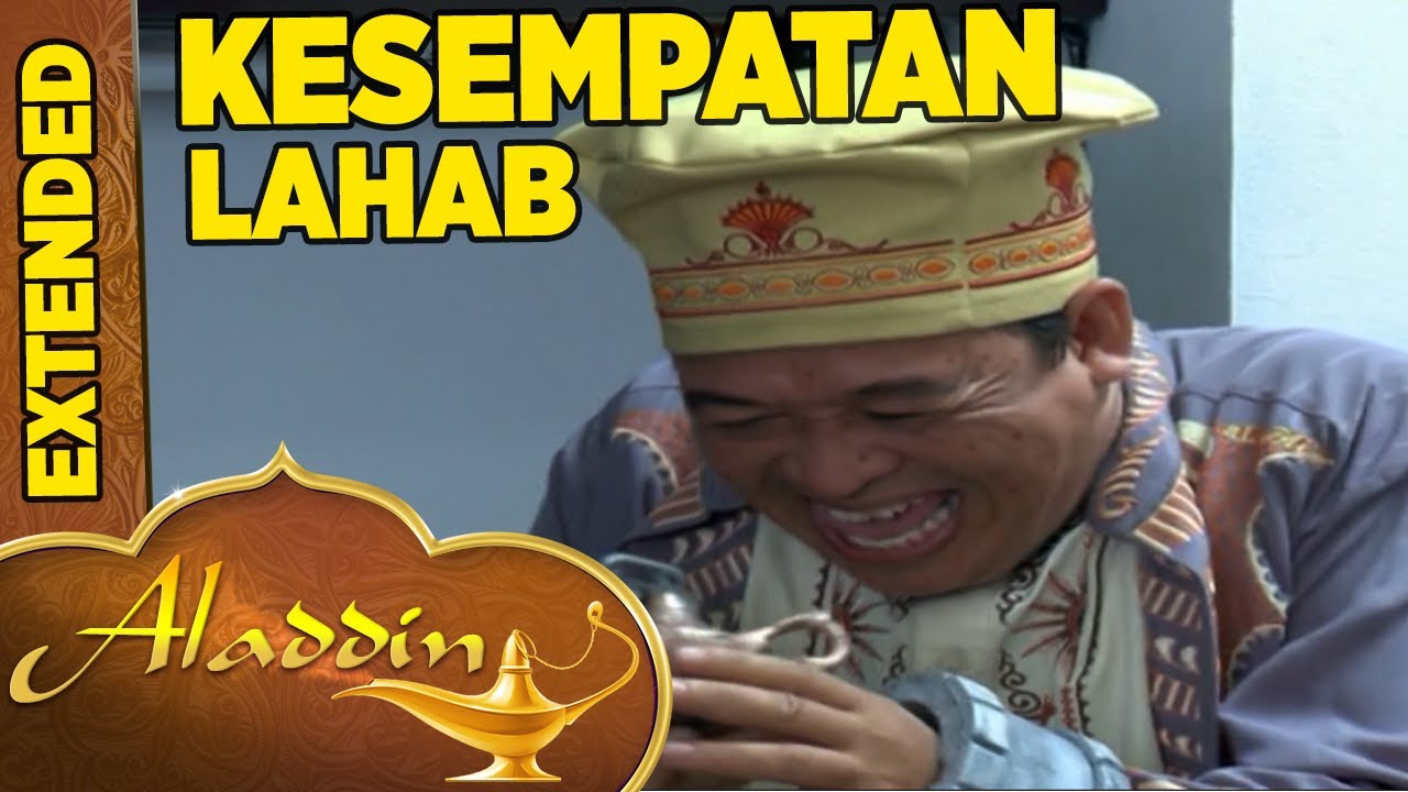 Gawat! Lahab Berkesempatan Untuk Membalas Aladdin - Aladdin