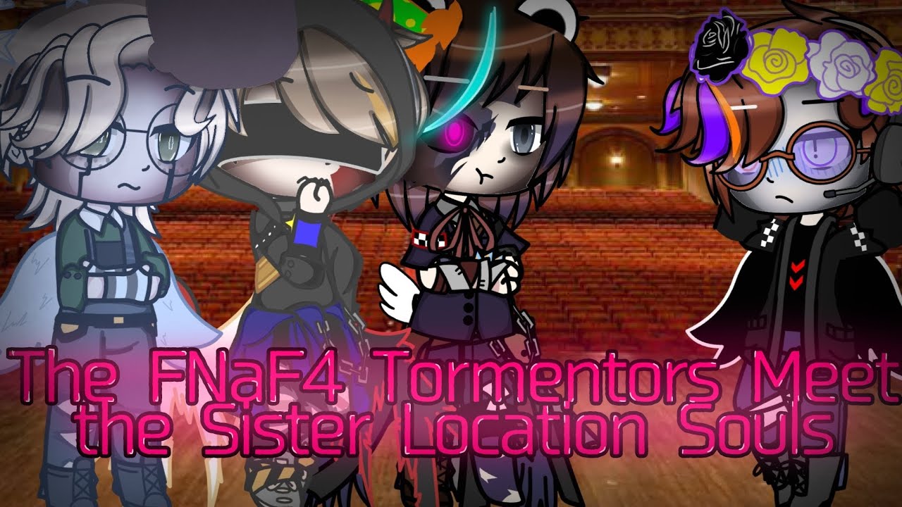 The FNaF4 Tormentors Meet the Sister Location Souls//FNaF Afton Family//