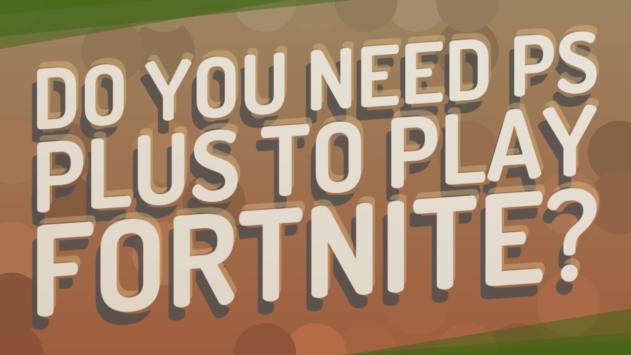 Do You Need PS Plus To Play Fortnite? Do You Need Xbox Live To Play Fortnite?  Know Here - News