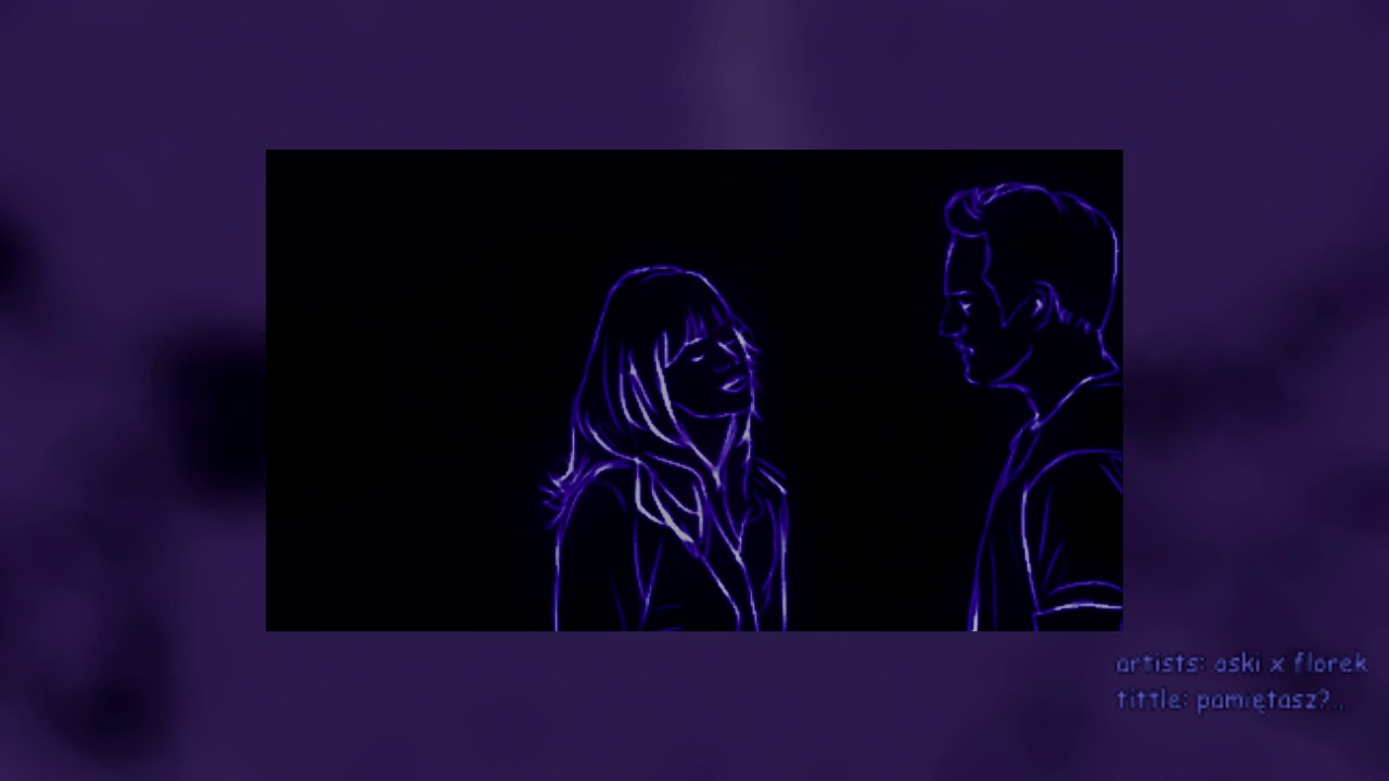 Oski x florek - Pamiętasz..