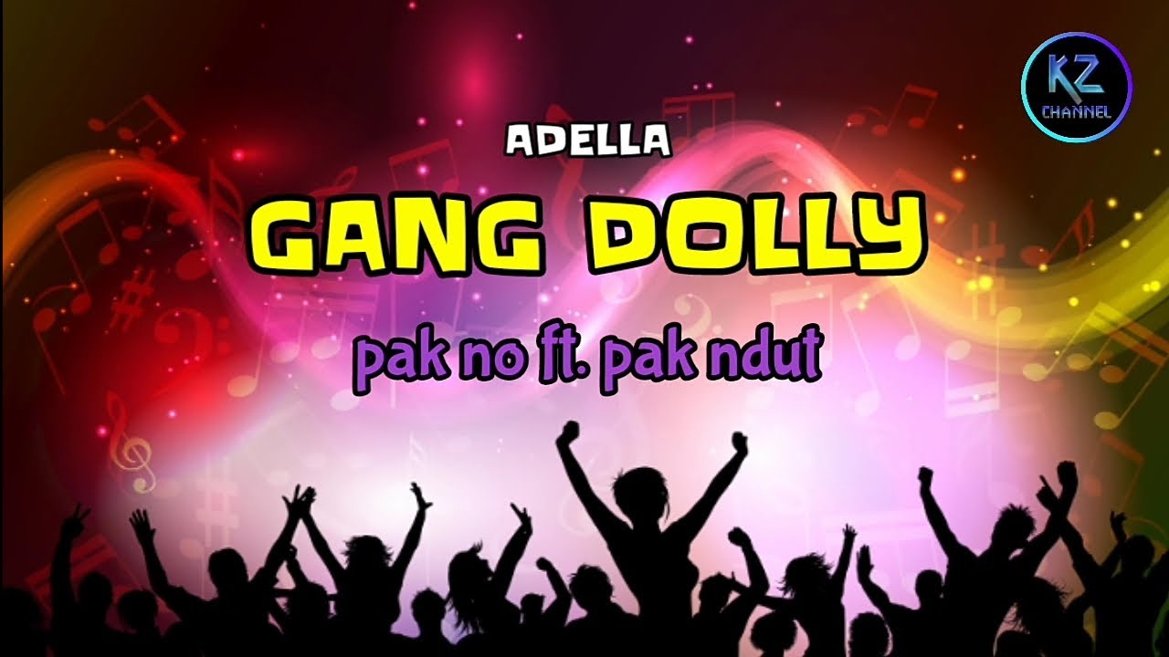 Gang dolly-pak no ft pak ndut Adella(video lirik)