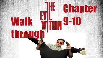The Evil Within: Chapter 9-10 Let