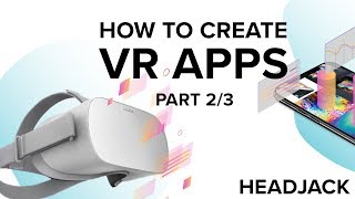 How to Create VR Apps with Headjack part 2/3