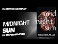 Midnight Sun A 3 Minute Summary 