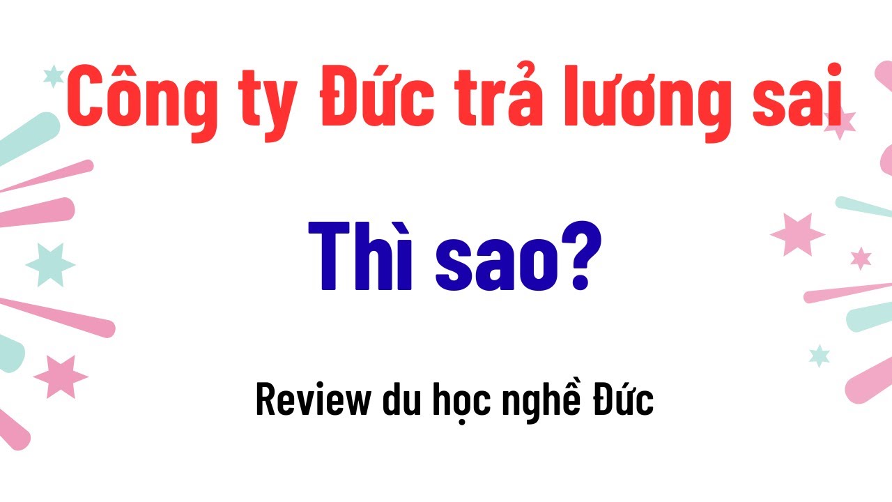 Công ty Đức trả lương sai thì sao?