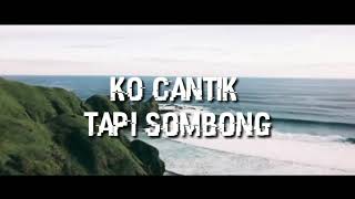 Ko Cantik Tapi Sombong 🎵DJ Qhelfin (Lirik Video)