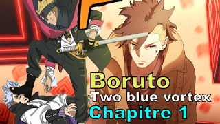 BORUTO TWO BLUE VORTEX CHAPITRE 1 RÉSUMÉ COMPLET FRANÇAIS : LE RETOUR DE BORUTO