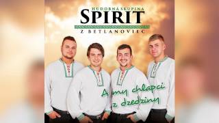 SPIRIT - Pustite ma mamko, Co še červeneje chords