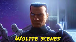 All Commander Wolffe scenes  The Clone Wars, The Bad Batch, Rebels