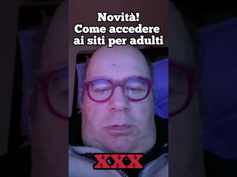 XXX - come accedere adesso ai siti per adulti