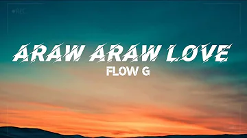 ARAW ARAW LOVE by Flow G (Official lyrics)