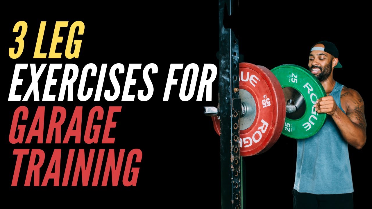 3 Leg Exercises For Garage Training - YouTube