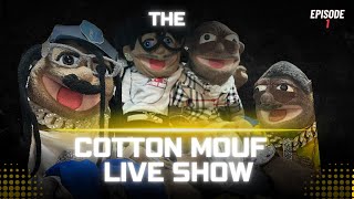 The Cotton Mouf Live Show | Episode 13