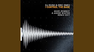I Control the Base (Marc Romboy & André Winter Remix Edit)