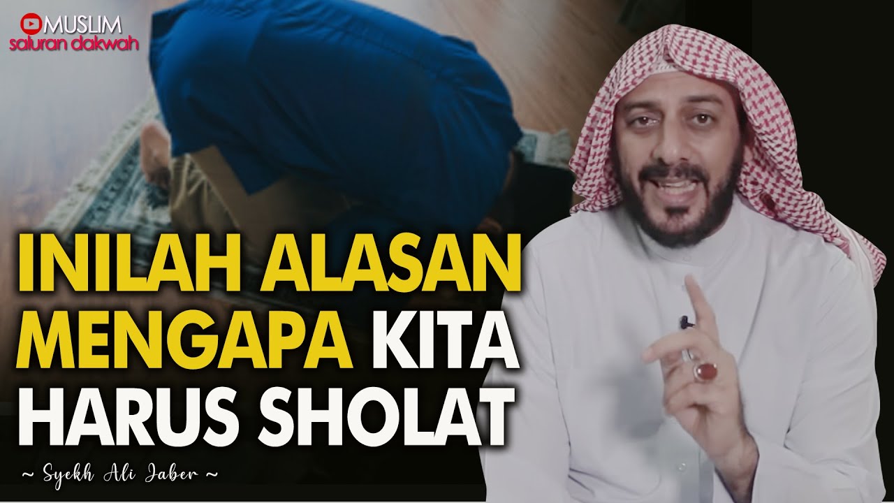 Inilah Alasan Mengapa Manusia Harus Shalat | Dokumentasi Ceramah Syekh Ali Jaber